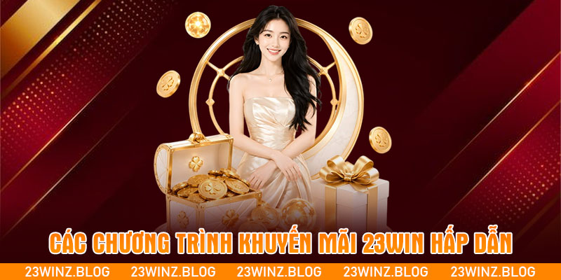 Các chương trình khuyến mãi 23WIN hấp dẫn