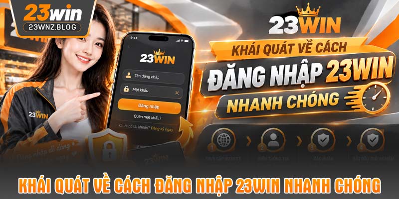 Khái quát về cách đăng nhập 23win nhanh chóng